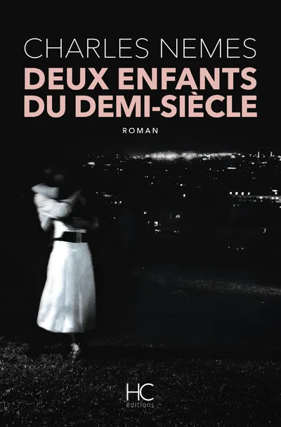 Livres Littérature et Essais littéraires Romans contemporains Francophones Deux enfants du demi-siècle Charles Nemes