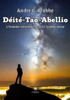 Déité-Tao-Abellio, L'homme intérieur face à l'Indéterminé