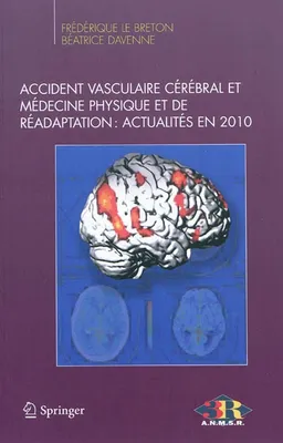 Accident vasculaire cérébral et médecine physique et de réadaptation - actualités en 2010, actualités en 2010