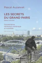 Les secrets du Grand Paris (édition enrichie), Gouvernance, révolution numérique et mobilités