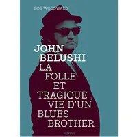 John Belushi / la folle et tragique vie d'un Blues Brother