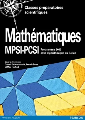 Mathématiques MPSI-PCSI, Programme 2013 avec algorithmique en Scilab