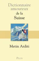 Dictionnaire Amoureux de la Suisse