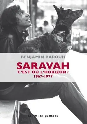 Saravah / c'est où l'horizon ? : 1967-1977