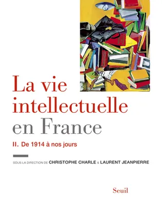 La vie intellectuelle en France / De 1914 à nos jours