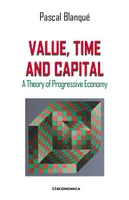 Value, time and capital, A theory of progressive economy