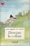 Livres Jeunesse de 6 à 12 ans Premières lectures Derriere la colline, - ILLUSTRATIONS *** BENJAMIN Anne-Marie Chapouton