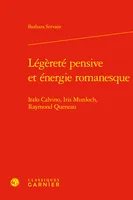 Légèreté pensive et énergie romanesque, Italo Calvino, Iris Murdoch, Raymond Queneau