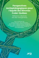 Perspectives sociopédagogiques pour l’équité des femmes Cuba-Québec, Réflexions collectives vers des changements