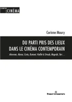 Du parti pris des lieux dans le cinéma contemporain, Akerman, Alonso, Costa, Dumont, Huillet & Straub, Mograbi, Tarr...