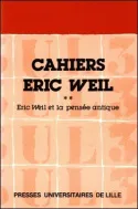 Cahiers Eric Weil., Eric Weil et la pensée antique, Cahiers Eric Weil II, 2