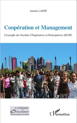 Coopération et Management, L'exemple des Sociétés COopératives et Participatives (SCOP)