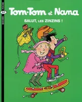 17, Tom-Tom et Nana / Salut, les zinzins ! / Bayard BD poche. Tom-Tom et Nana