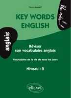 Key Words English.  Vocabulaire de la vie de tous les jours (niveau 2- anglais), Livre