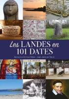 Les Landes en 101 dates