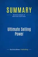 Summary: Ultimate Selling Power, Review and Analysis of Moine and Lloyd's Book