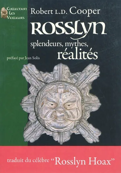 Rosslyn / splendeurs, mythes, réalités : the Rossl, splendeurs, mythes et réalités Robert L. D. Cooper