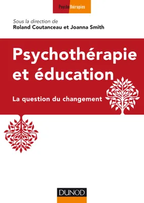 Psychothérapie et éducation - La question du changement, La question du changement