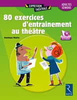 80 exercices d'entraînement au théâtre pour adultes et seniors + DVD