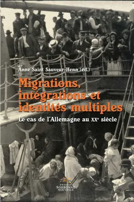 Migrations, intégrations et identités multiples, Le cas de l'Allemagne au XXe siècle