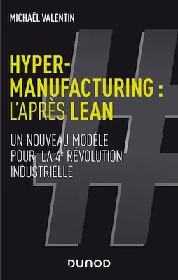Hyper-manufacturing : l'après lean, Adapter les principes du lean à la 4e révolution industrielle
