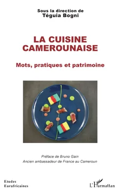 La cuisine camerounaise, Mots, pratiques et patrimoine