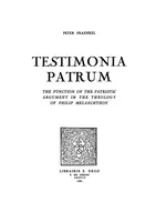 Testimonia Patrum, The Function of the Patristic Argument in the Theology of Philip Melanchton