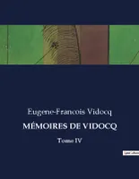 MÉMOIRES DE VIDOCQ, Tome IV