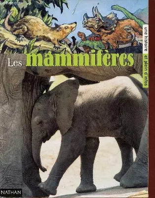 Les mammifères - une histoire et plein d'infos - Collection mégascope n°1.