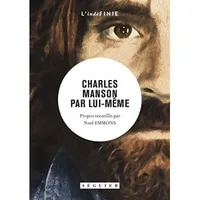 CHARLES MANSON PAR LUI-MEME