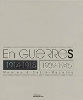 En Guerres 1914-1918 / 1939-1945, Nantes & saint-nazaire