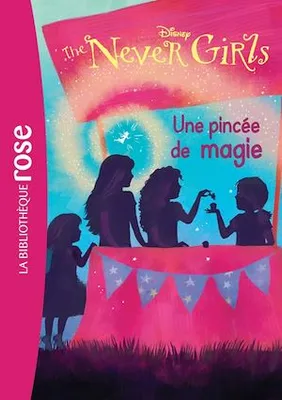 The Never Girls 07 - Une pincée de magie