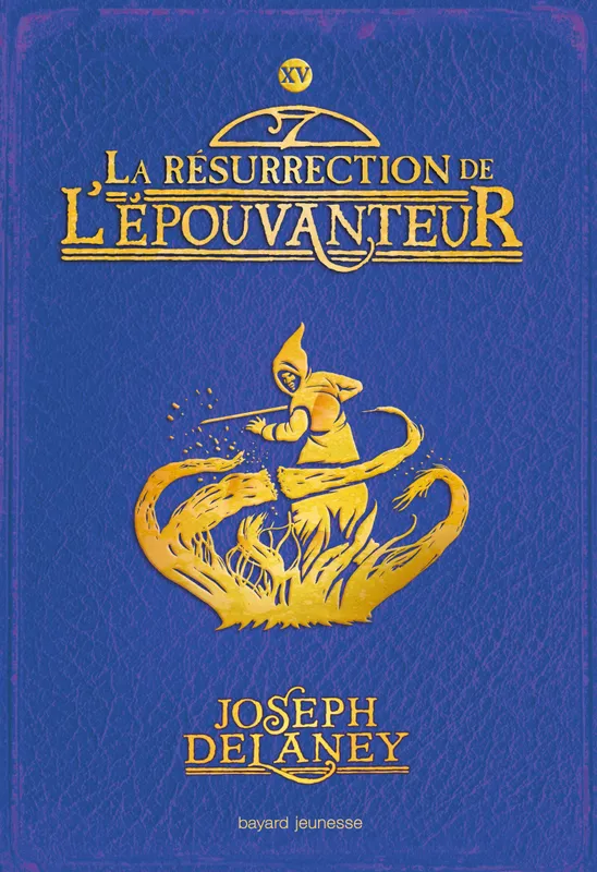 L'Épouvanteur, 15, L'Epouvanteur / La résurrection de l'Epouvanteur, La résurrection de l'Épouvanteur Joseph Delaney