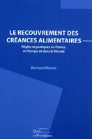 Le recouvrement des créances alimentaires, règles et pratiques en France, en Europe et dans le monde