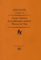 Cours / Henri Bergson., 3, Cours III. Leçons d'histoire de la philosophie moderne. Théories de l'âme