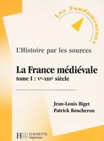 La France médiévale., Tome 1, VIe-XIIIe siècle, La France médiévale VIe-XIIe siècle, Tome 1 - Vie - XIIe siècle