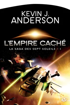 La Saga des Sept Soleils, T1 : L'Empire caché, La Saga des Sept Soleils, T1