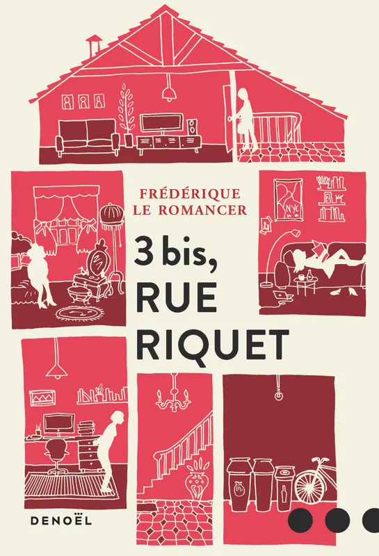 Livres Littérature et Essais littéraires Romans contemporains Francophones 3 bis, rue Riquet Frédérique Le Romancer