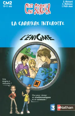 L'énigme, 3, CARRIERE INTERDITE CM2