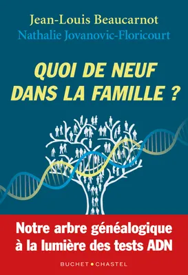 Quoi de neuf dans la famille?, Notre arbre généalogique à la lumiere des tests ADN