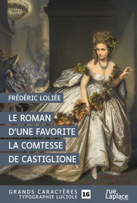 Le roman d’une favorite, la comtesse de Castiglione