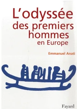 L'odyssée des premiers hommes en Europe Emmanuel Anati