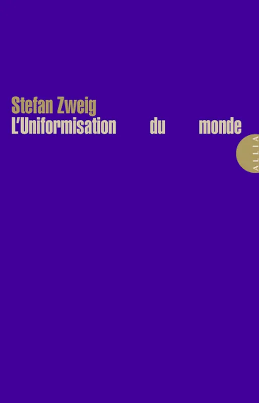 L'Uniformisation du monde Stefan ZWEIG