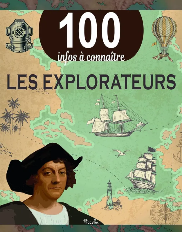Jeux et Jouets Livres Livres pour les  6-9 ans Documentaires Histoire Les explorateurs - 100 infos à connaître COLLECTIF