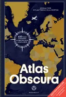 Atlas obscura / à la découverte des merveilles cachées du monde : 650 lieux étranges & merveilleux à