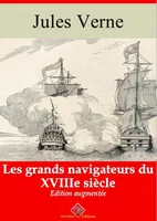 Les Grands Navigateurs du XVIIIe siècle – suivi d'annexes, Nouvelle édition 2019