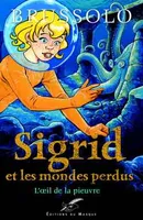 1, Sigrid et les mondes perdus, L'oeil de la pieuvre