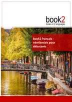 book2 franחais - nיerlandais pour dיbutants, Un livre bilingue