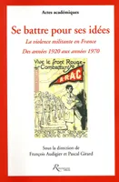La violence mlitante en France au XXe siècle, la violence militante en France des années 1920 aux années 1970