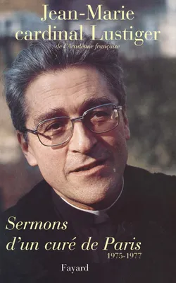 Sermons d'un curé de Paris (1975-1977), 1975-1977